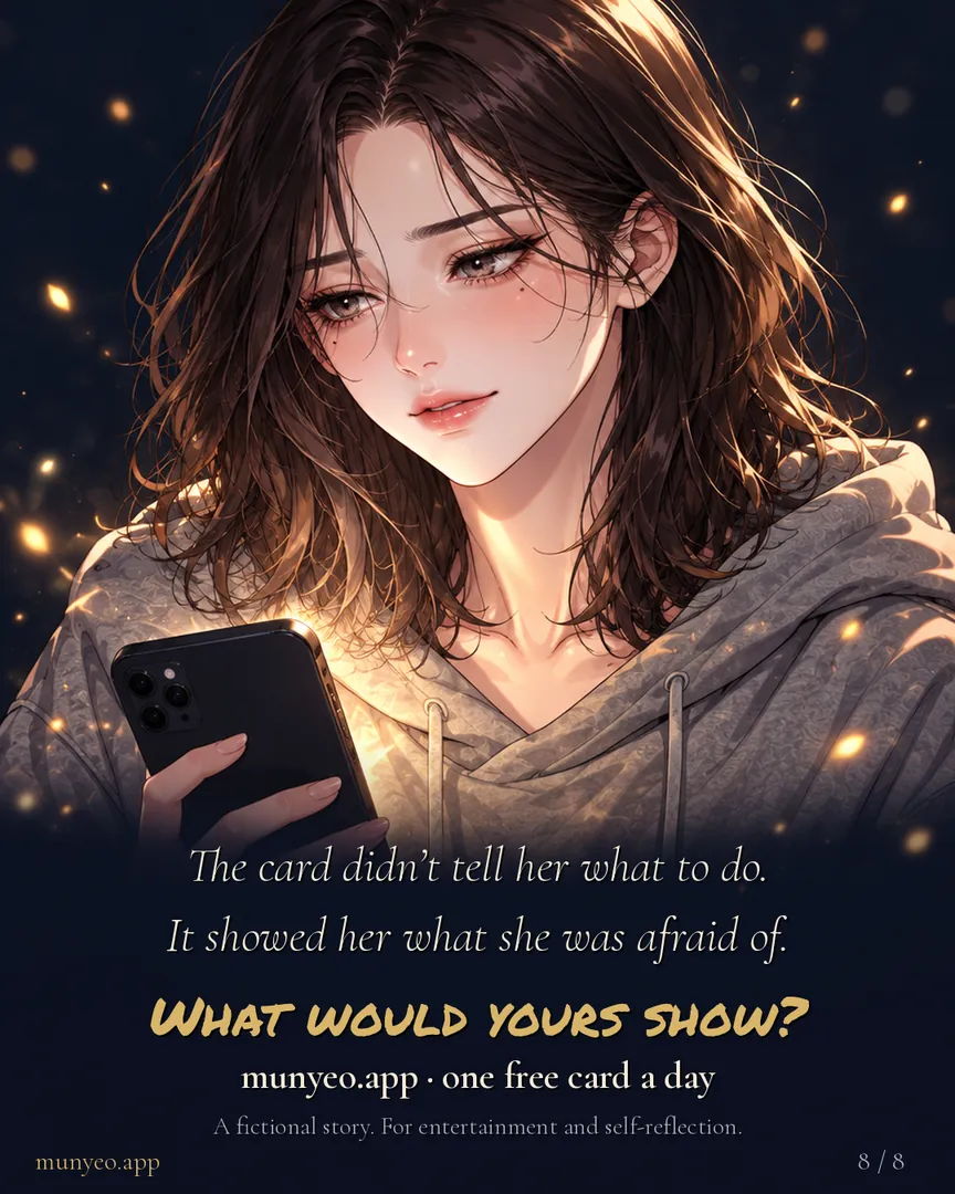 A slow, rueful smile. The card didn’t tell her what to do. It showed her what she was afraid of.